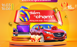 Giao dịch không nhàm chán với 5 điểm "chạm" nhận quà chất từ Lienvietpostbank