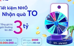 Nhận "quà to" lên tới 50 triệu đồng khi gửi tiết kiệm tại MB