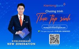 KienlongBank chiêu mộ 150 thực tập sinh tiềm năng trong tháng 6/2023.