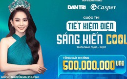 Cuộc thi "Tiết kiệm điện - Sáng kiến "Cool" tổng giải thưởng nửa tỷ đồng