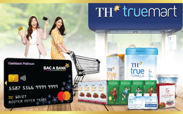 Chủ thẻ tín dụng Bac A Bank hưởng ưu đãi đặc quyền tại TH truemart