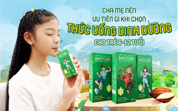 Cha mẹ nên ưu tiên gì khi chọn thức uống dinh dưỡng cho trẻ 6-12 tuổi?