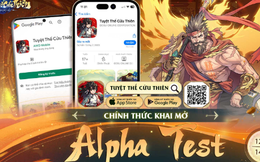 Tuyệt Thế Cửu Thiên: Game Tu Tiên hot tháng 7 - Khai mở Alpha Test nhận ưu đãi ngập tràn