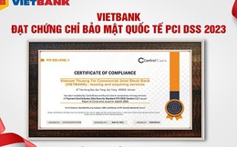 Vietbank đạt chứng chỉ bảo mật quốc tế PCI DSS lần thứ 5