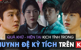 Quá khứ và hiện tại đan xen xoắn não trong Huynh Đệ Kỳ Tích trên K+