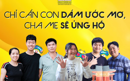 Chỉ cần con dám ước mơ, cha mẹ sẽ ủng hộ