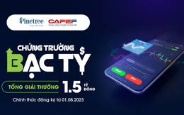 Cafef x Pinetree: Mời đăng ký cuộc thi đầu tư chứng khoán "Chứng trường bạc tỷ"- giải thưởng 1,5 tỷ đồng