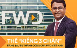 Thế “kiềng 3 chân” đằng sau sự thành công của FWD Việt Nam