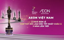 AEON Việt Nam 5 năm liền vào Top Nơi làm việc tốt nhất Châu Á