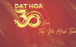 Nhựa Đạt Hoà - Hành trình 30 năm xây dựng và phát triển