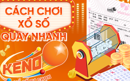 Những cách chơi giúp tăng cơ hội trúng thưởng cho khách hàng chơi Keno