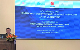 Nâng cao năng lực thị trường trái phiếu xanh, xã hội và bền vững tại Việt Nam
