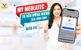 Chăm sóc răng miệng cùng chuyên gia ngay tại nhà với ứng dụng My Medlatec