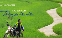 Chủ tịch ACB: Từ tình yêu thiên nhiên đến hành trình truyền cảm hứng về ESG