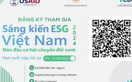 Sáng kiến ESG Việt Nam 2024: Đón đầu cơ hội chuyển đổi xanh