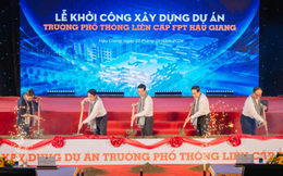 Phổ thông FPT khởi công xây trường liên tiếp ở Hậu Giang, Thanh Hoá, Huế