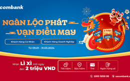 "Ngàn lộc phát, vạn điều may" - Sacombank tri ân khách hàng dịp Tết