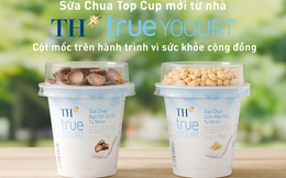 Sữa Chua Top Cup mới từ nhà TH: Cột mốc trên hành trình vì sức khỏe cộng đồng