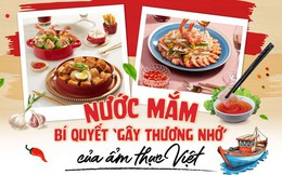 Nước mắm - bí quyết ‘gây thương nhớ’ của ẩm thực Việt