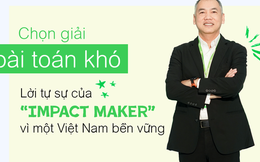 Chọn giải bài toán khó – Lời tự sự của “Impact Makers” vì một Việt Nam bền vững
