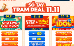 Đừng bỏ lỡ! &quot;Sổ tay trạm deal 11.11&quot; ShopeeFood: Thương hiệu độc quyền, miễn phí ship, deal 0 đồng và vô vàn bất ngờ!