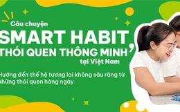 Câu chuyện ‘Smart Habit – Thói quen thông minh’ tại Việt Nam: Hướng đến thế hệ tương lai không sâu răng từ những thói quen hàng ngày