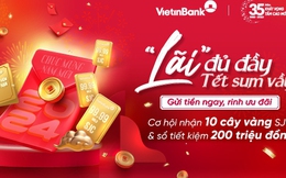 Nhận ngay 10 cây vàng SJC khi gửi tiền tại VietinBank