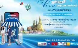 VietinBank triển khai dịch vụ thanh toán cho khách du lịch Thái Lan