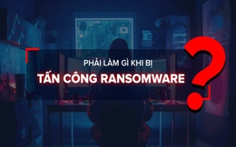 Phải làm gì khi bị Ransomware tấn công?