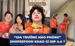 Mê cái cách &quot;gia trưởng&quot; như ShopeeFood, không hổ danh &quot;tổng tài lo cho em&quot;