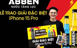 Cơ hội trúng iPhone 15 Pro miễn phí cùng nước tăng lực ABBEN