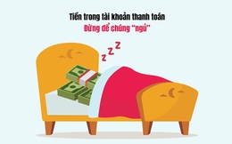 Quản lý tài chính cá nhân: Làm gì để tiền không “ngủ”