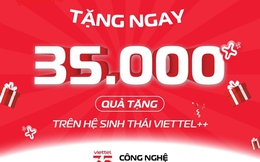 Viettel tuổi 35, 35.000 quà tặng Viettel++ sẵn sàng trao tay khách hàng