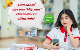 Chuẩn đầu ra tiếng Anh, bài toán khó cho sinh viên đại học