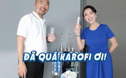 Máy lọc nước Karofi: Lựa chọn an tâm sống khỏe của gia đình Thu Trang - Tiến Luật