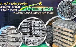 Nhôm Dinostar ra mắt nhôm thỏi hợp kim:  Bước tiến ngành công nghiệp vật liệu