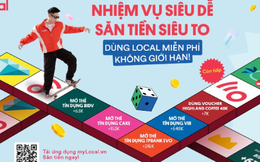 Săn tiền siêu to cùng nhà mạng di động Local, nhận quà lớn cùng loạt ưu đãi hấp dẫn