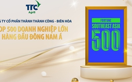 TTC AgriS thuộc top 500 doanh nghiệp hàng đầu trong bảng xếp hạng của Fortune