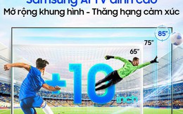 Tận hưởng Euro với TV cỡ lớn 75-85 inch mang “trí thông minh" AI