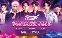 Ông lớn Diana trở lại với Anh trai say “Đại nhạc hội Diana SUMMER FEST”