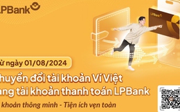 LPBank chuyển đổi tài khoản Ví Việt sang tài khoản thanh toán