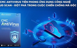 CMC AntiVirus ứng dụng công nghệ chống mã độc cloud scan