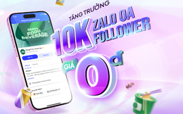 Tăng trưởng 10K Zalo OA Follower với giá 0 đồng