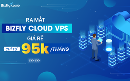 Ra mắt Bizfly Cloud VPS chỉ từ 95K/tháng giúp doanh nghiệp tiết kiệm chi phí sử dụng máy chủ tối ưu