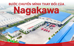 Bước chuyển mình thay đổi của Nagakawa - thương hiệu hơn 20 năm vì tiêu chuẩn của cuộc sống tốt đẹp hơn cho hàng triệu gia đình Việt