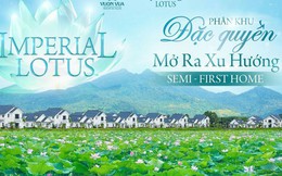 Imperial Lotus – Khám phá dự án đặc quyền nghỉ dưỡng xu hướng Semi-first Home