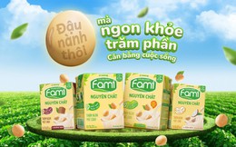 Fami nguyên chất - “Người anh cả” ngon khỏe trăm phần trong đại gia đình “đậu nành trăm tốt”