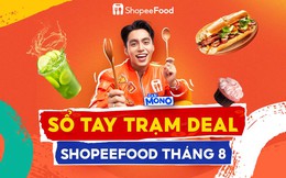 Cập nhật “sổ tay trạm deal ShopeeFood” cho tháng 8 tràn đầy năng lượng!