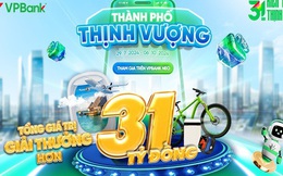 VPBank tặng khách hàng 31 tỷ đồng quà tặng dịp sinh nhật 31 tuổi