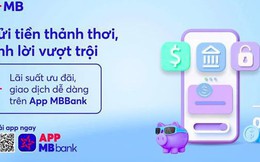 MB bứt phá xu hướng gửi tiết kiệm số với nhiều ưu đãi vượt trội